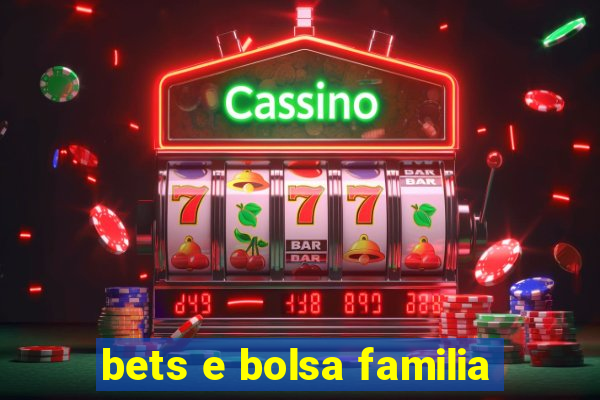 bets e bolsa familia